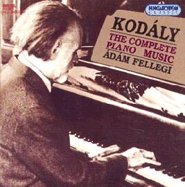Kodály Zoltán (1882-1967) ÖSSZES ZONGORAMŰVEI - FELLEGI ÁDÁM (zongora)